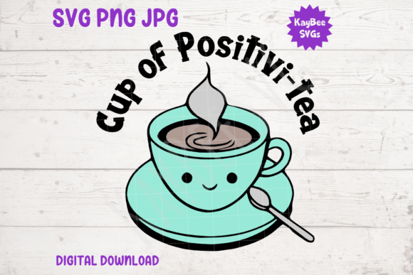 Cup of Positivi-tea Graphics for T-Shirt Designs Review