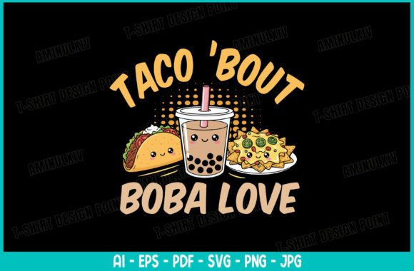 Cute Taco, Nachos Boba Clipart SVG: Graphics for T-Shirt Designs