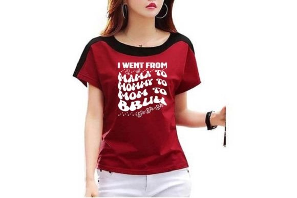 I WENT from MAMA to MOMMY to MOM to BRUH: T-Shirt Graphics