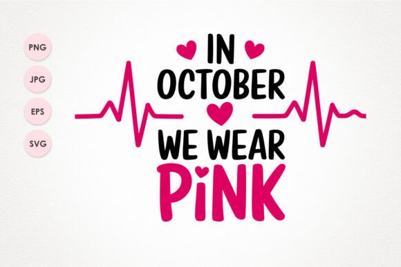 In October We Wear Pink: Graphics & T-Shirt Designs