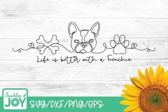 Life is Better with a Frenchie Line Art Graphics