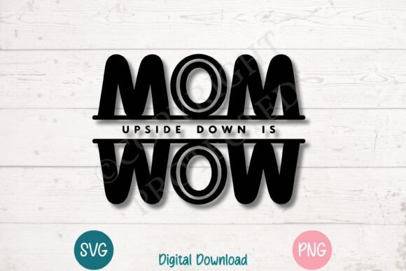 Mom Upside Down is Wow Clipart: Graphics for T-Shirt Designs